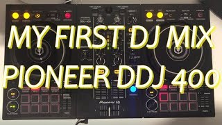My first DJ mix | PIONEER DDJ 400 MIX
