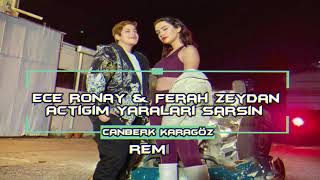 Ece Ronay & Ferah Zeydan - Açtığım Yaraları Sarsın ( Canberk Karagöz Remix )