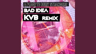 Bad Idea (The KVB Remix)