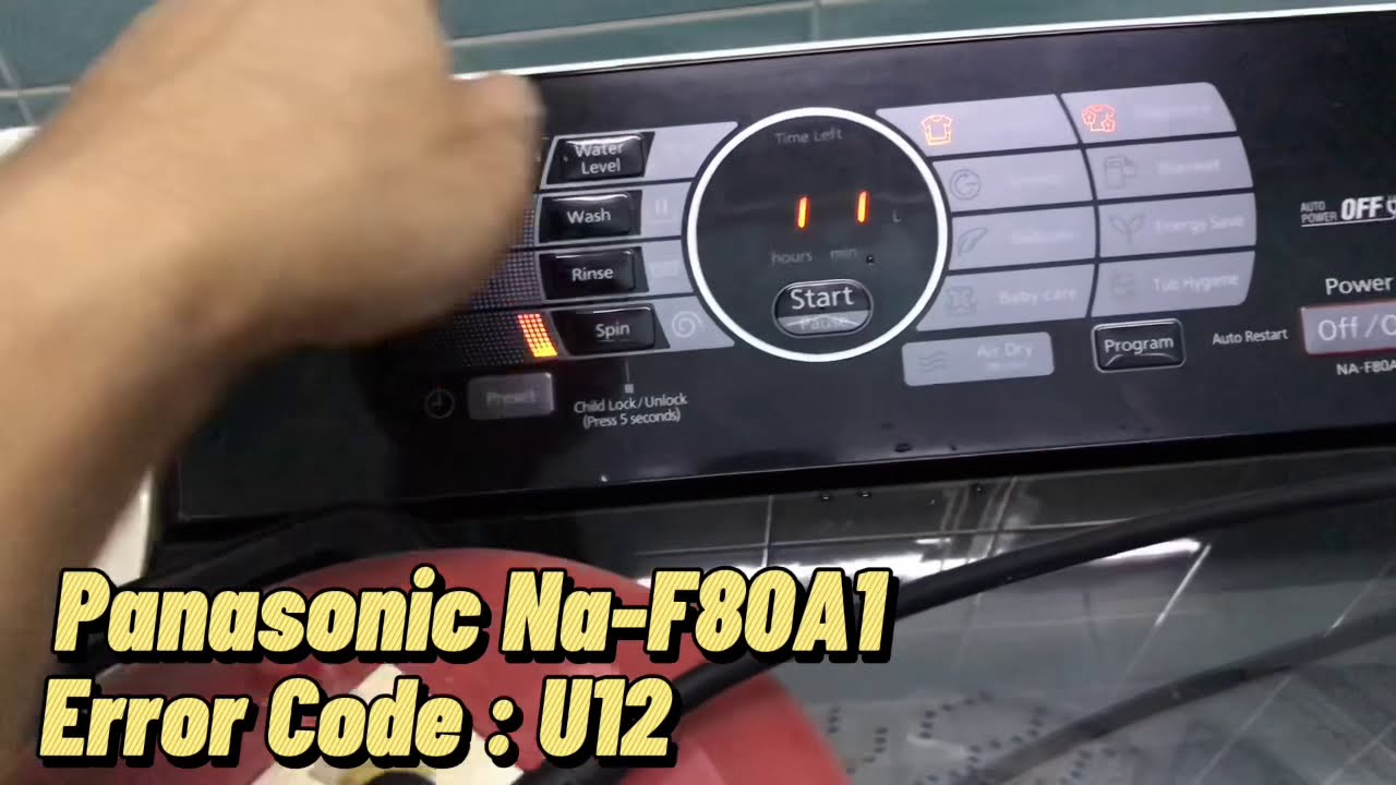 Panasonic washing machine model : NA-F80A1 error code u12/cannot