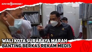 Viral Wali Kota Surabaya Marah dan Banting Berkas Rekam Medis di RSUD Dr Soewandhie