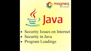 Security Issues on Internet | Security in Java | Program Loadings | Magneqsoftware