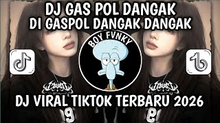 Dj Gas Pol Dangak Di Gas Pol Dangak Dangak kicau M Viral Tik Tok Terbaru 2026