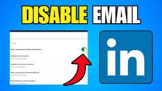 How To Disable Email Notifications on LinkedIn - New Method
