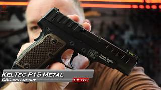 GBGuns Armory Ep 167 KelTec P15 Metal