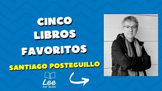 Los cinco libros favoritos de Santiago Posteguillo