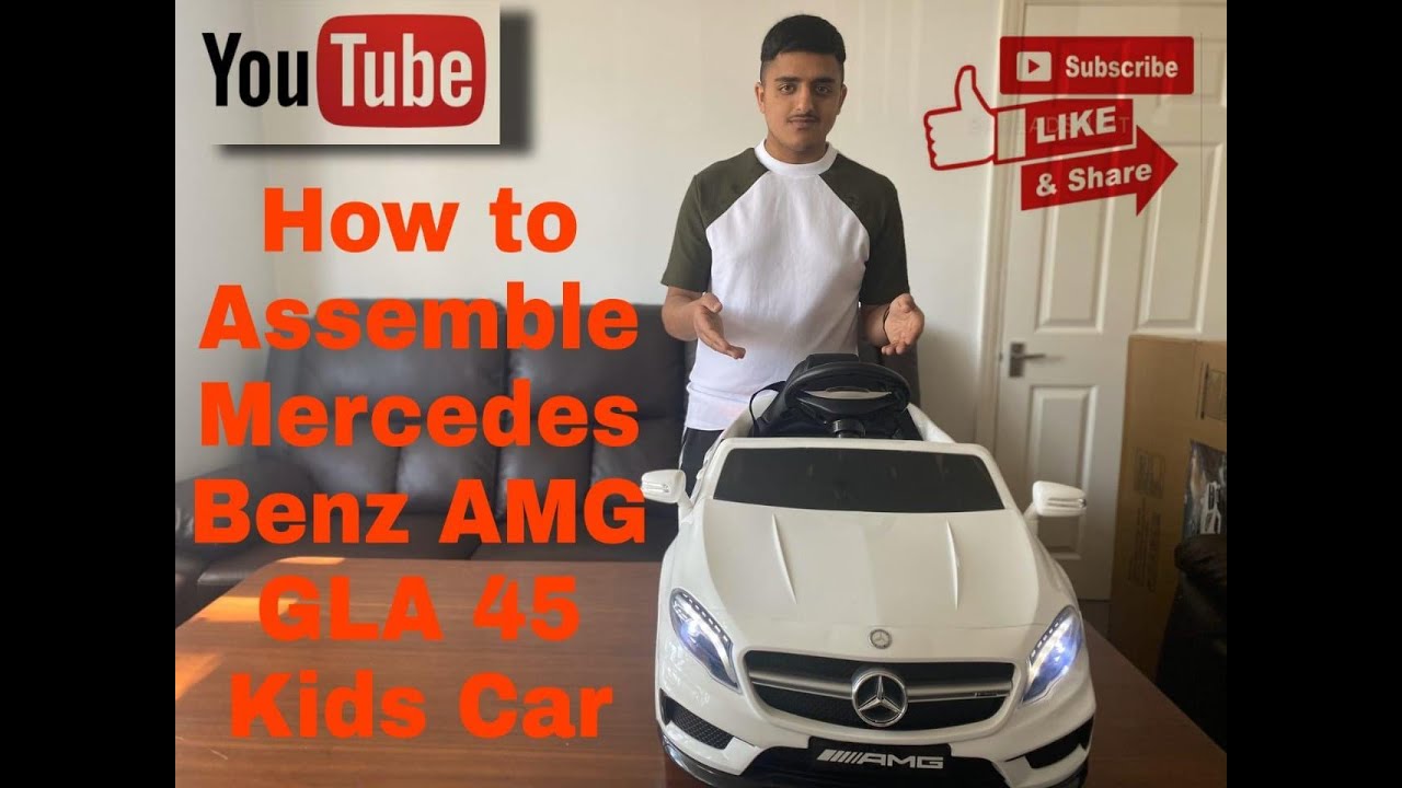 How To Assemble Mercedes Benz AMG GLA 45 Kids Car - YouTube