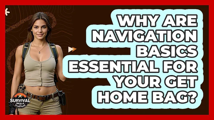 Why Are Navigation Basics Essential For Your Get Home Bag? - Survival Skills for Everyone