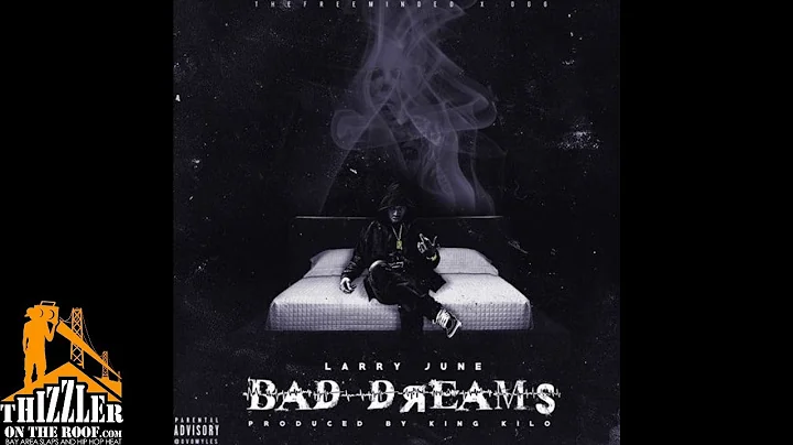 Larry June - Bad Dreams [Prod. King Kilo] [Thizzler.com]