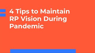 4 Tips to Maintain RP Vision During the Covid-19 Pandemic