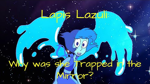 Lapis Lazuli: Why was she Trapped in the Mirror?