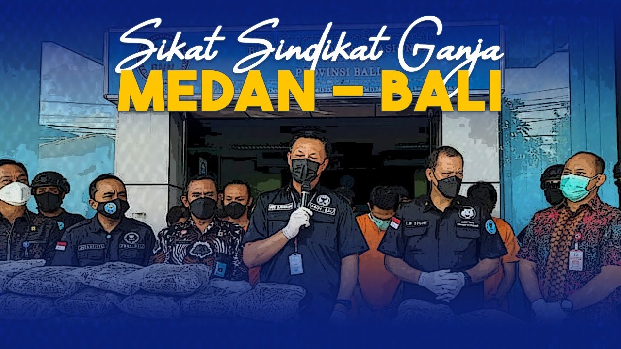 BNN PROVINSI BALI GANDENG LAPAS KEROBOKAN SIKAT SINDIKAT GANJA MEDAN - BALI