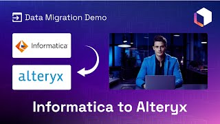 Accelerate Informatica to Alteryx Migration Using Automation