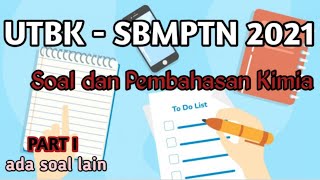 PEMBAHASAN SOAL UTBK KIMIA 2021| PART 1