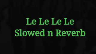 Mezdeke - Le Le Le Le [Slowed n Reverb]