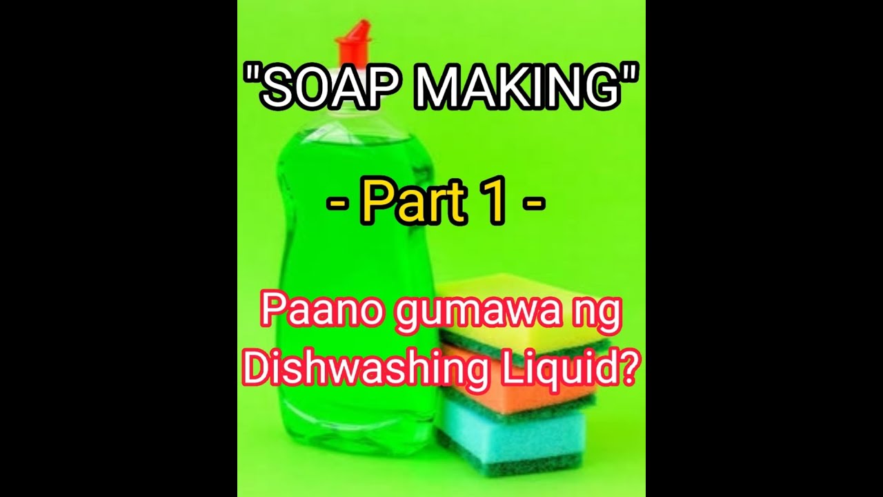 SOAP MAKING Part 1 | Paano gumawa ng Dishwashing Liquid - YouTube