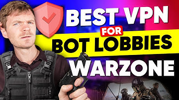 Best VPN for Warzone Bot Lobbies: Tested & Ranked Thoroughly