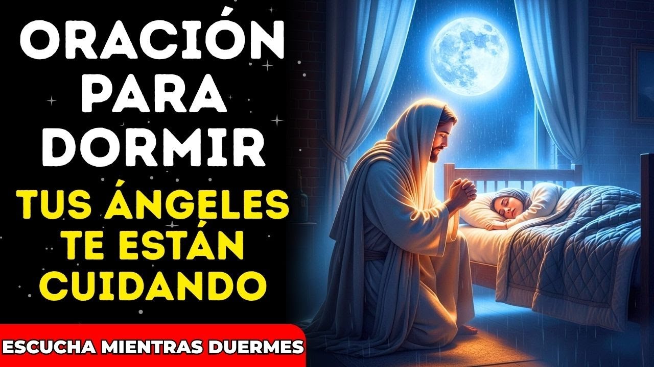 🙏 ORACIÓN PODEROSA PARA DORMIR EN PAZ : Dios Cuida de Ti Esta Noche ...