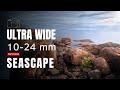 The Ultra Wide Lens Advantage in Seascape Photography