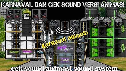 Cek sound karnaval versi animasi cek sound animasi sound system (part 1)