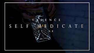 Valence - Self Medicate ft. N8 | OFFICIAL Music Video