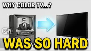 Why Inventing Color TV Was So Hard?