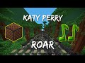 Katy Perry - ROAR (Minecraft Note Block Cover)