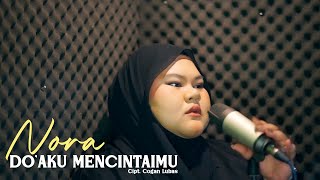 Download lagu Nora - Do'aku Mencintaimu Pop Indonesia | Lagu Galau 2026 | Cogan Production