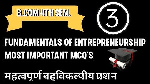 Fundamentals Of Entrepreneurship || B.Com 4th Semester || Most Important MCQ