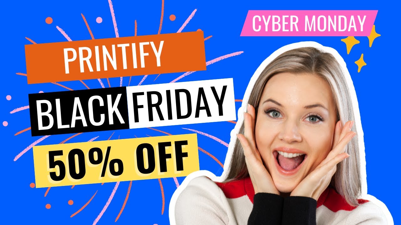 50% OFF Printify Black Friday & Cyber Monday Sale 2025
