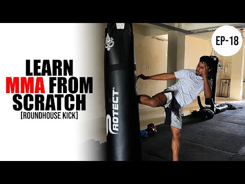 Learn MMA from Scratch: Episode 18- Learn Roundhouse kick