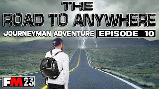 FM23 - EP10 - The Road To Anywhere Journeyman Adventure - フットボールマネージャー 2023