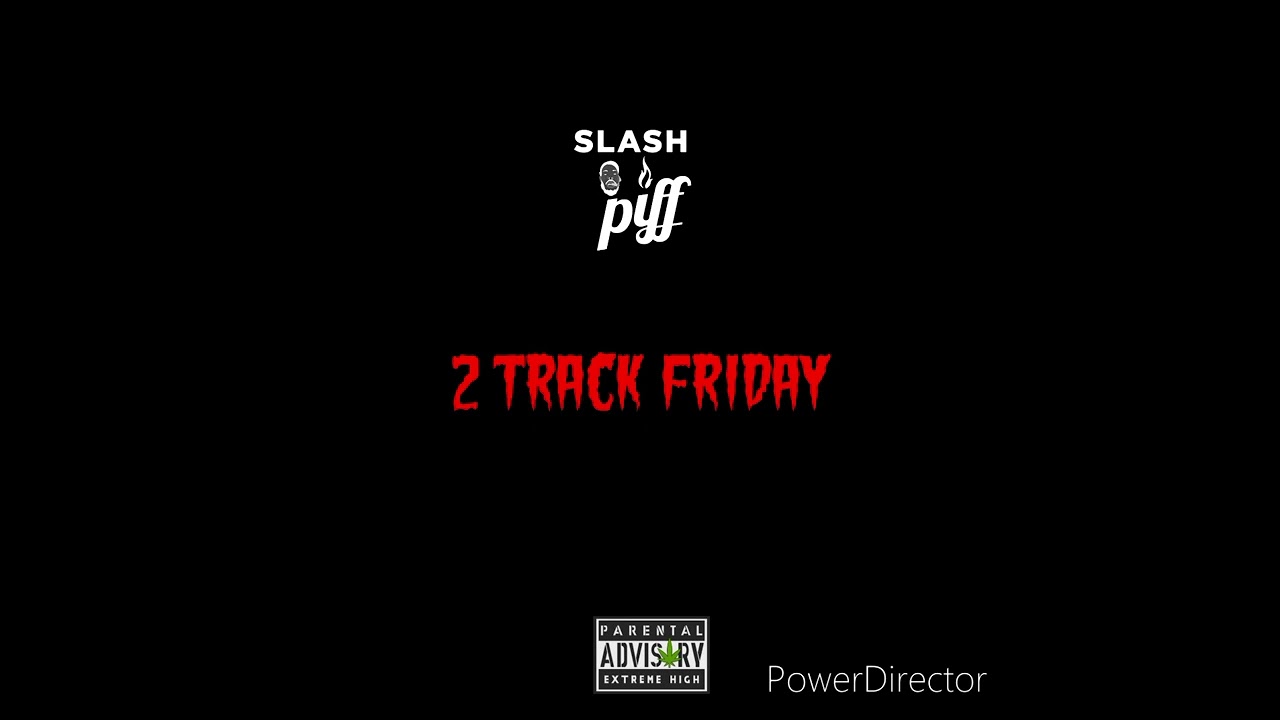 Slash Piff "We Got It" (2 Track Friday)