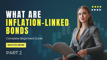 Why Inflation-Linked Bonds Are Vital for 2024 Investors - Part 2