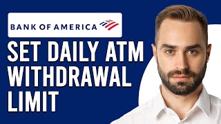 Set Daily ATM Withdrawal Limit On the Bank Of America App(Set ATM Daily Withdrawal Limit On BOA App)