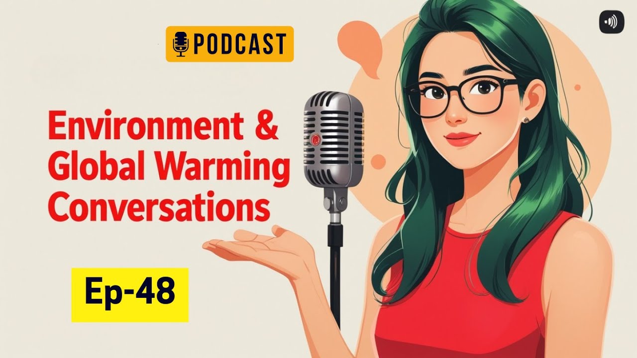 English Listening Practice | Environment & Global Warming Vocabulary | English Podcast | Episode-48