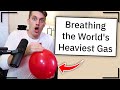 Breathing the World's Heaviest Gas | r/NextLevel
