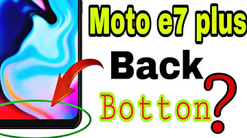 Moto e7 plus back button , Moto e7 plus back button kaha hai / Moto e7 plus features and tricks