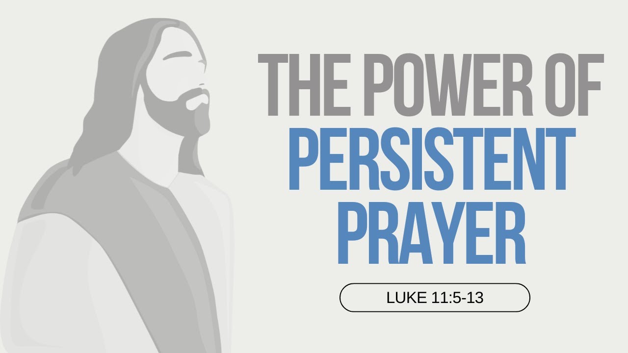 The Power of Persistent Prayer | Luke 11:5-13 | October 10, 2024 - YouTube