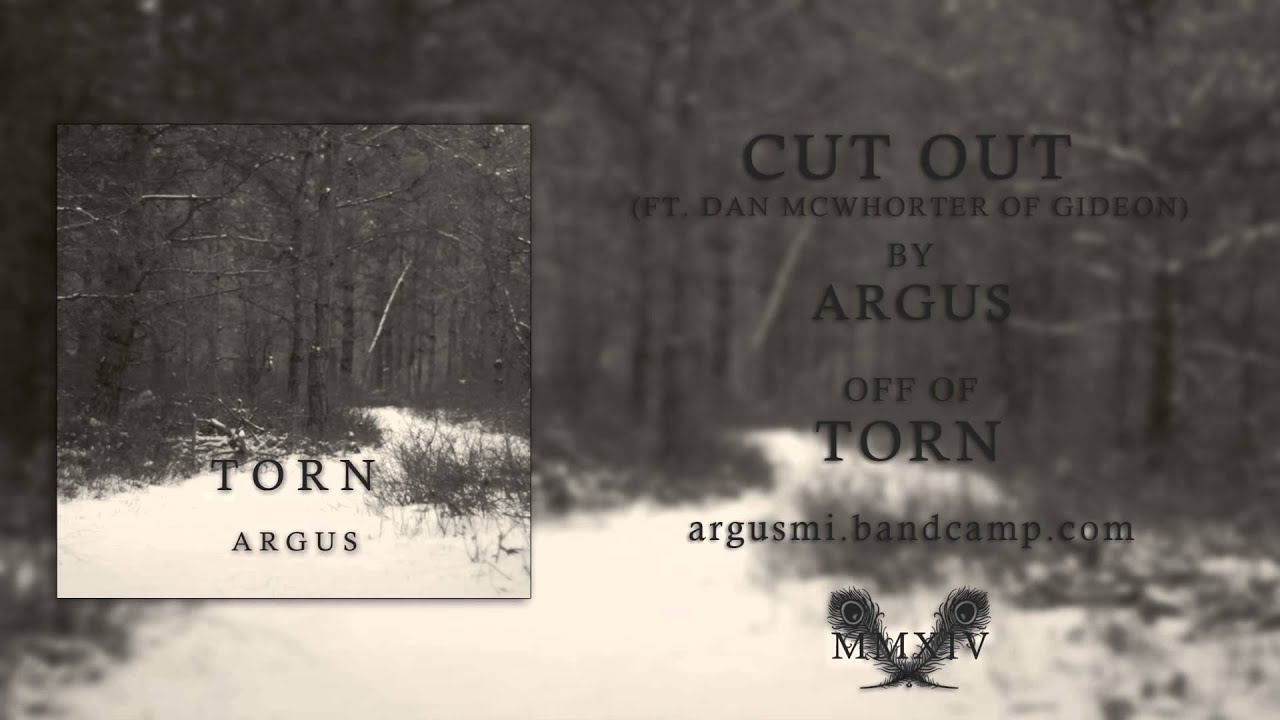 Watch Argus - Cut Out (ft. Dan McWhorter of Gideon) on YouTube Watch Argus - Cut Out (ft. Dan McWhorter of Gideon) on YouTube