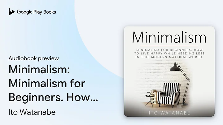 Minimalism: Minimalism for Beginners. How to… by Ito Watanabe · Audiobook preview thumbnail