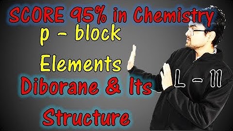 p - Block || Class 11 || L-11|| Compounds of Boron || Diborane by Mrityunjay Sir