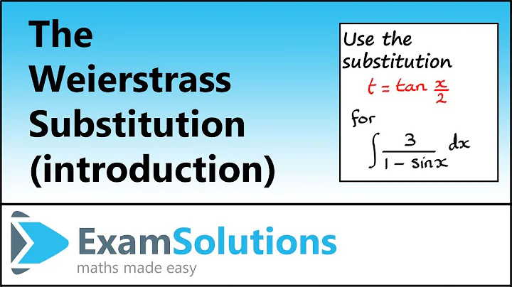 The Weierstrass Substitution (Introduction) | ExamSolutions