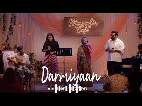 Musafir Cafe: Darmiyaan (Unplugged) | Vikrant M,Vedika,Mahima | Rekha Bhardwaj,Raghav,Amrita