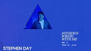 Video thumbnail of "Nothings Wrong With Me - Stephen Day (Official Audio)"