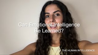 Can Emotional Intelligence Be Learned? | The Human Intelligence