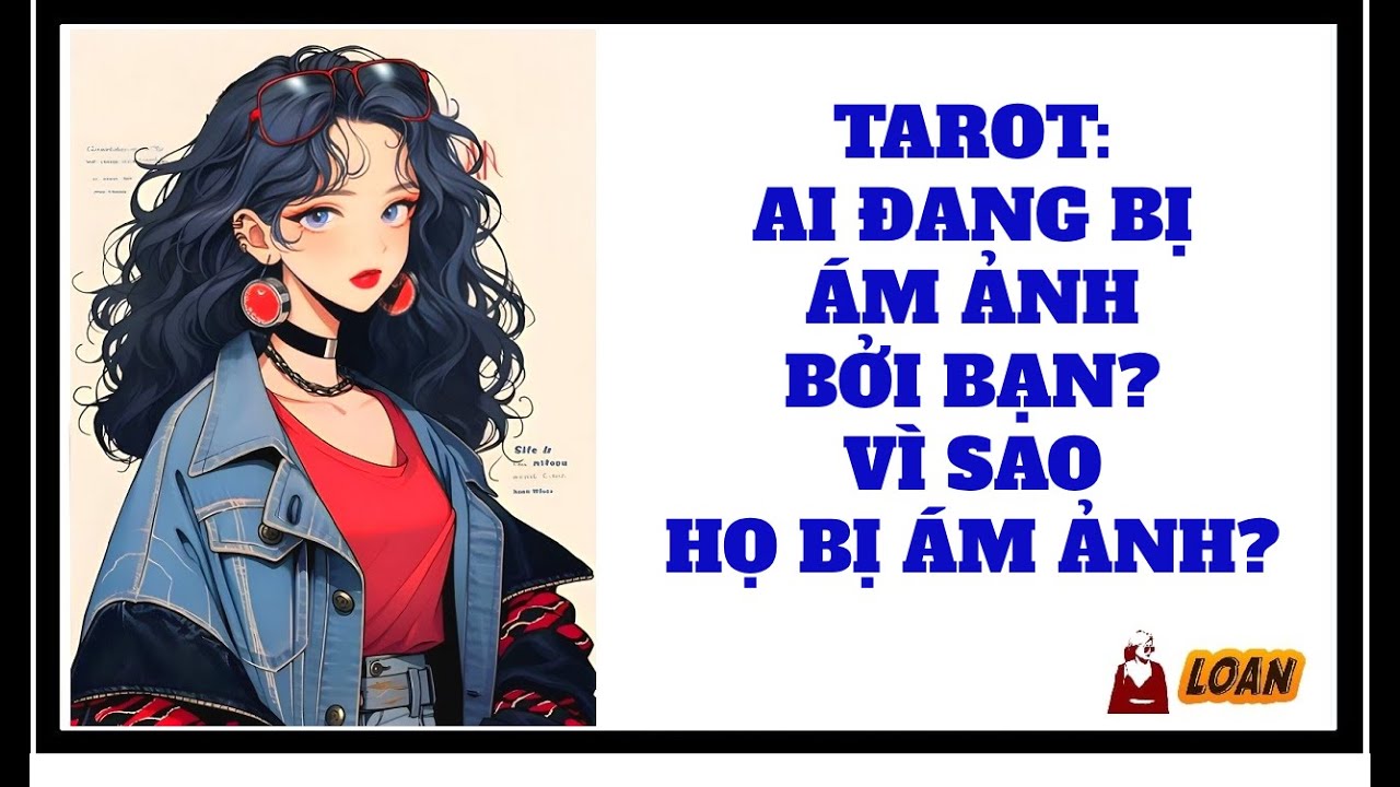 Tarot: Ai đang bị ám ảnh không ngừng bởi bạn? Vì sao họ bị ám ảnh?