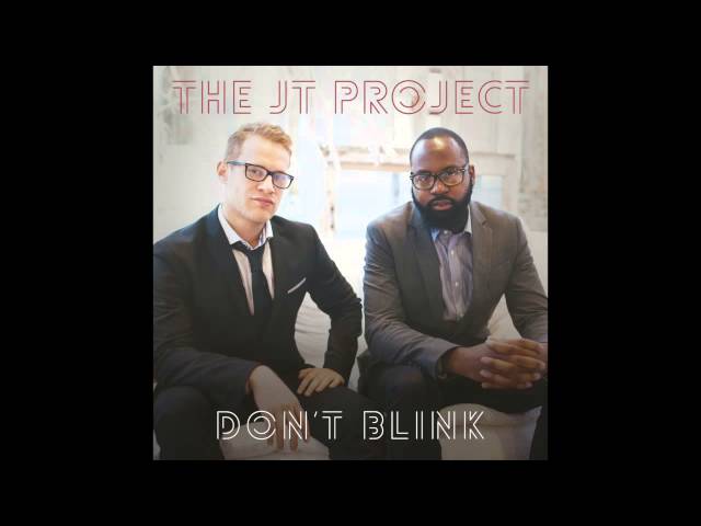 The JT Project - Don't Blink