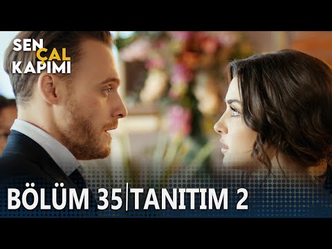 Sen Çal Kapımı 35. Bölüm 2. Tanıtımı