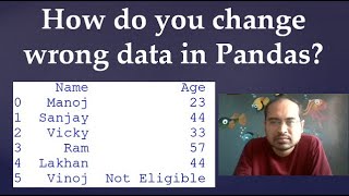 92. How do you change wrong data in file using Pandas